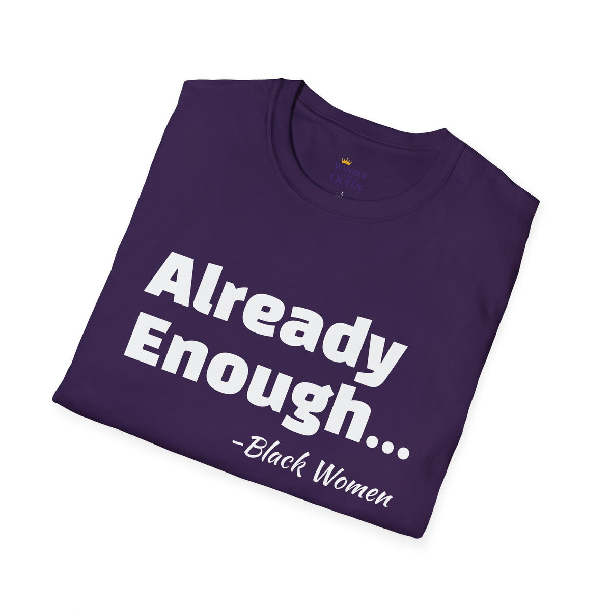 Bold Black Women Unisex T-Shirt - I'm Already Enough