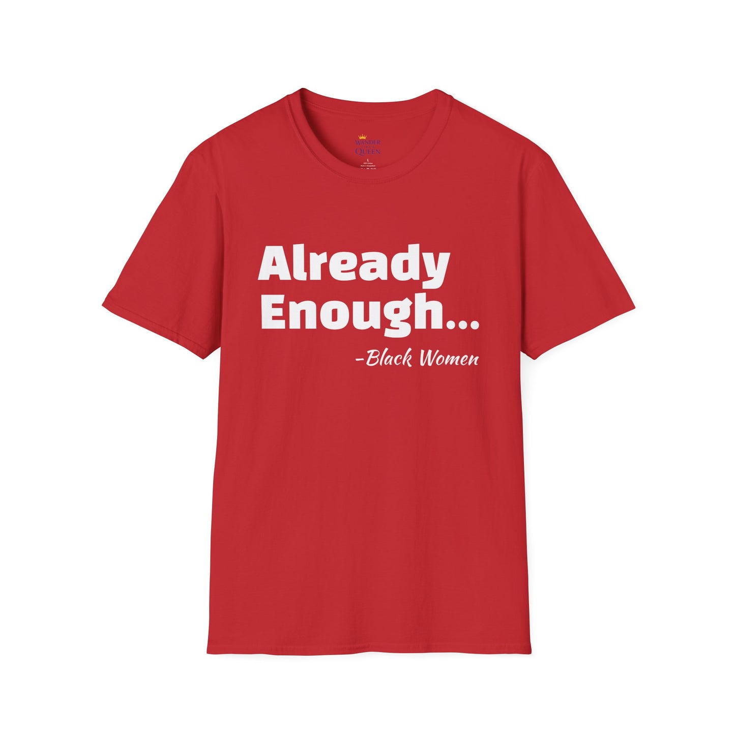 Bold Black Women Unisex T-Shirt - I'm Already Enough