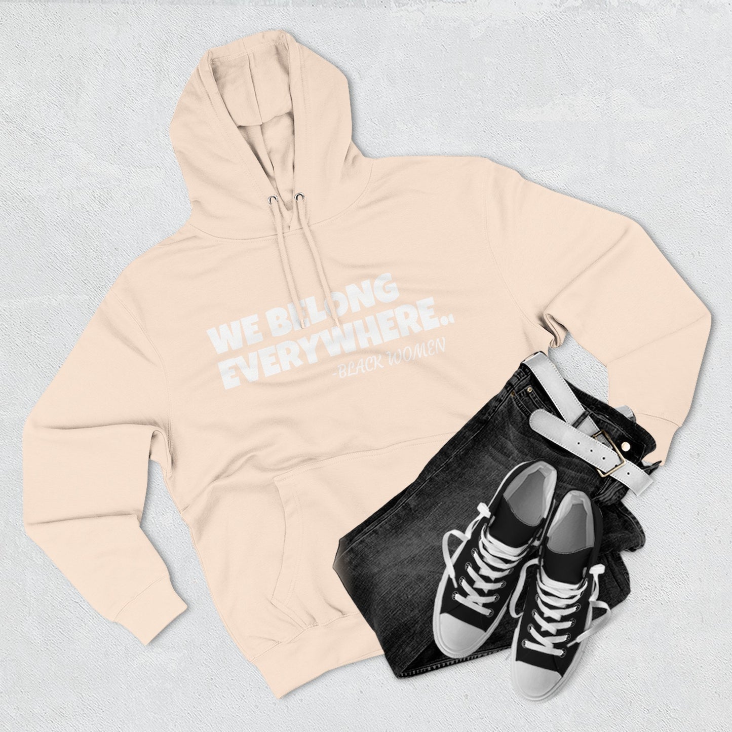 Empowered Women Hoodie - We Belong Everywhere...Black Women