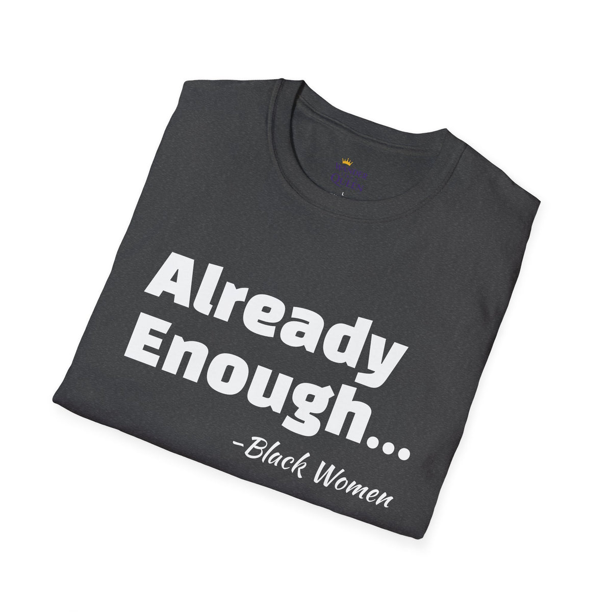 Bold Black Women Unisex T-Shirt - I'm Already Enough
