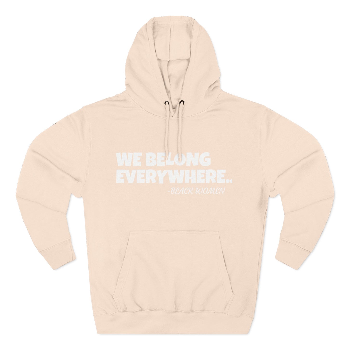 Empowered Women Hoodie - We Belong Everywhere...Black Women