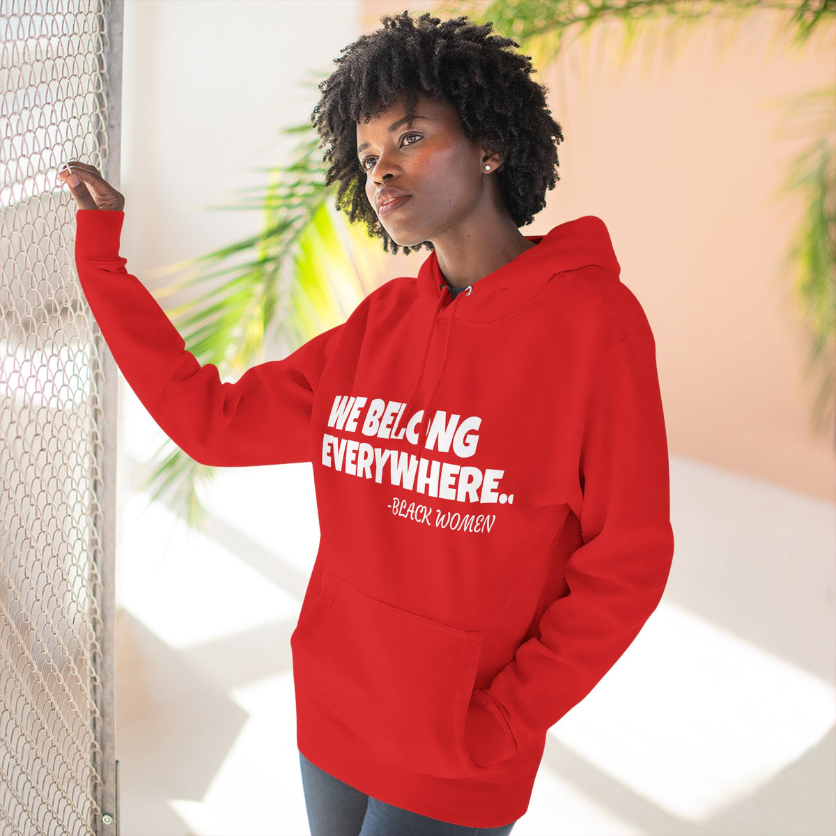 Empowered Women Hoodie - We Belong Everywhere...Black Women