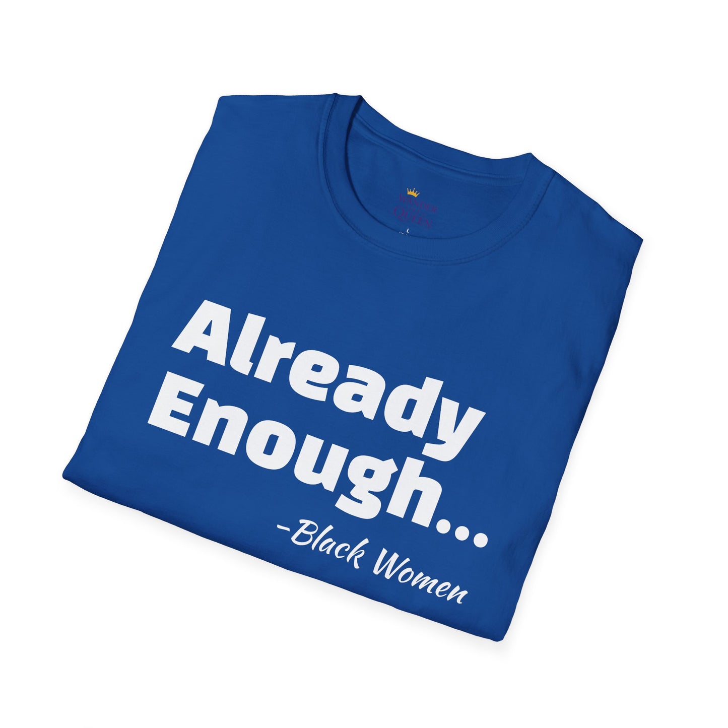 Bold Black Women Unisex T-Shirt - I'm Already Enough
