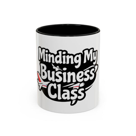 Minding My Business Class Accent Coffee Mug — Pilot Aviation Travel Gift (11/15oz)