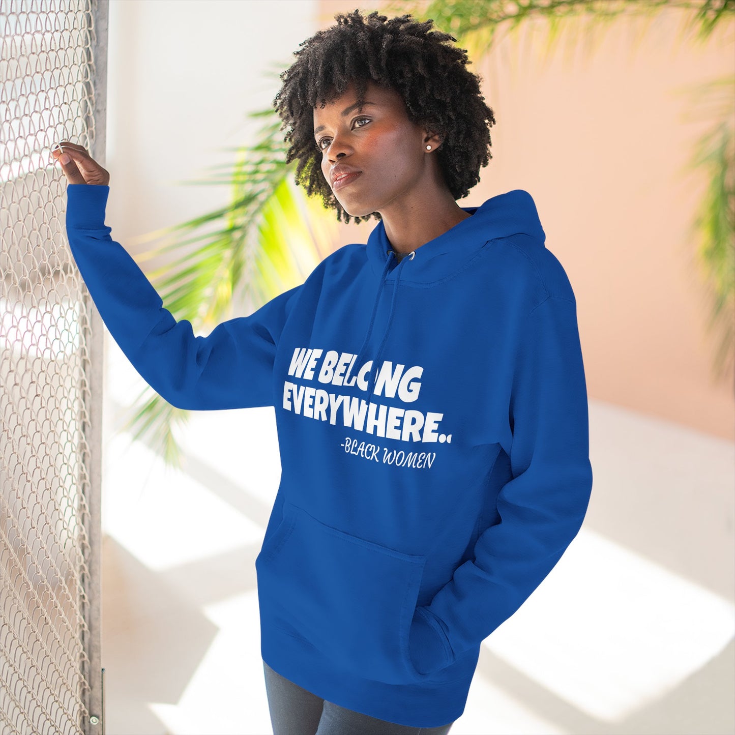 Empowered Women Hoodie - We Belong Everywhere...Black Women