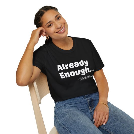 Bold Black Women Unisex T-Shirt - I'm Already Enough
