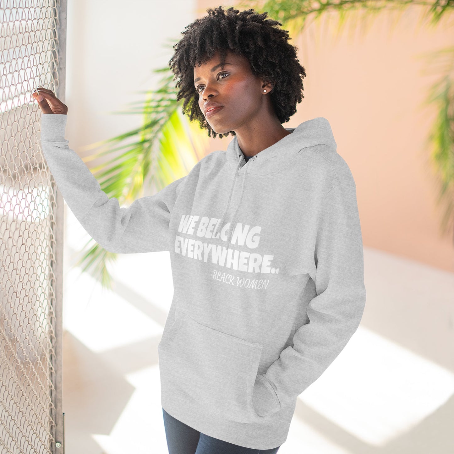 Empowered Women Hoodie - We Belong Everywhere...Black Women