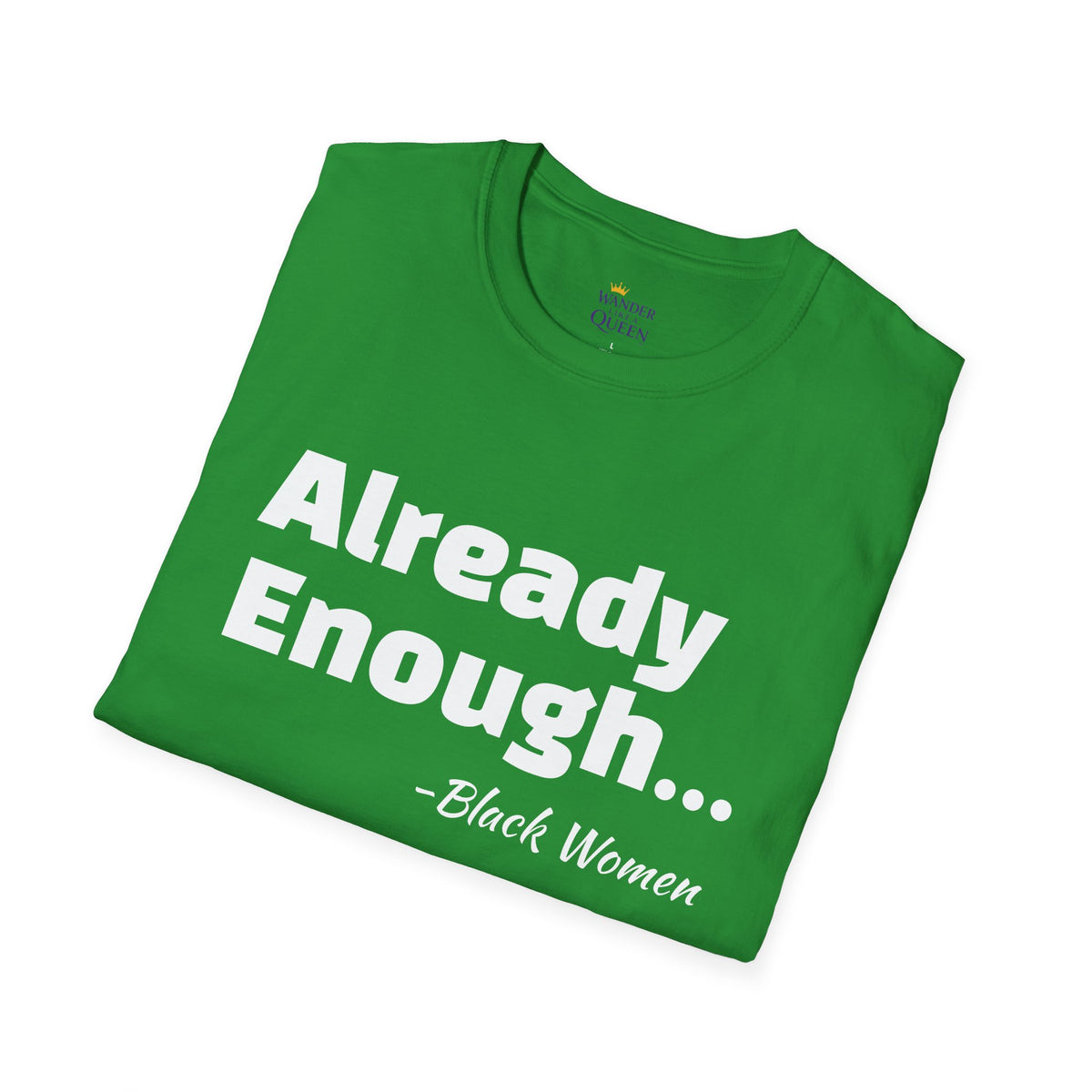 Bold Black Women Unisex T-Shirt - I'm Already Enough