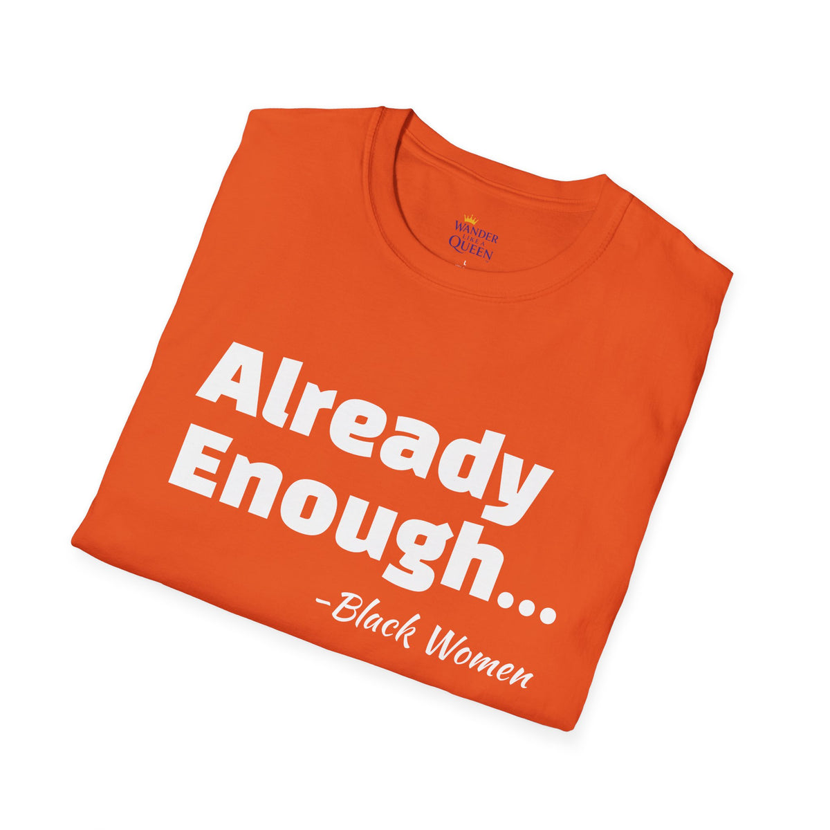 Bold Black Women Unisex T-Shirt - I'm Already Enough